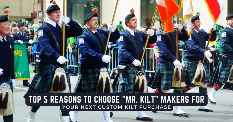 Top 5 Reasons To Choose “Mr. Kilt” Makers For Your Next Custom Kilt Purchase