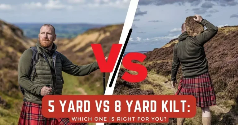 5 Yard VS. 8 Yard Kilt: Which One is Right For You?
