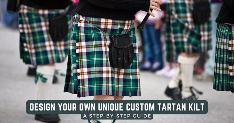 Design Your Own Unique Custom Tartan Kilt – A Step-by-Step Guide